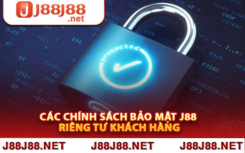 Các chính sách bảo mật J88 riêng tư khách hàng