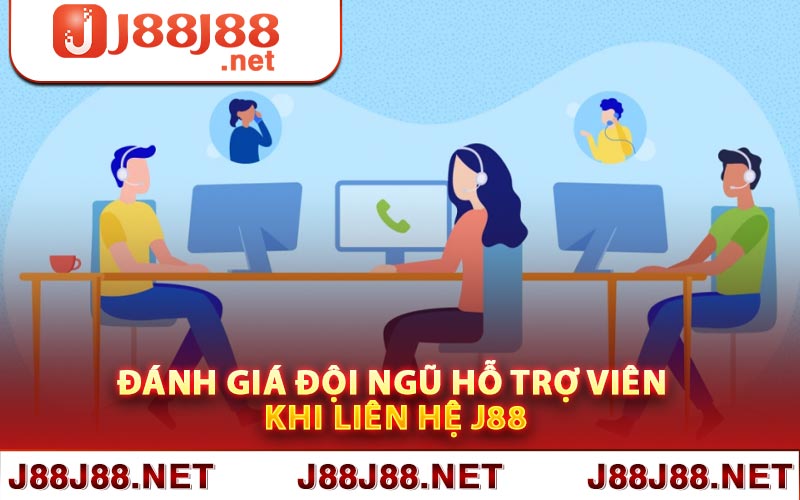 Đánh giá đội ngũ hỗ trợ viên khi liên hệ J88