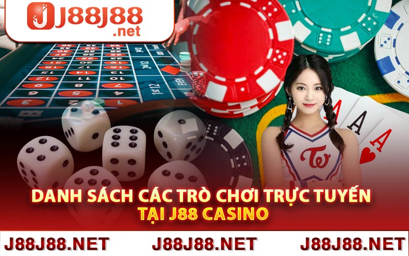 Danh sách các trò chơi trực tuyến tại J88 Casino