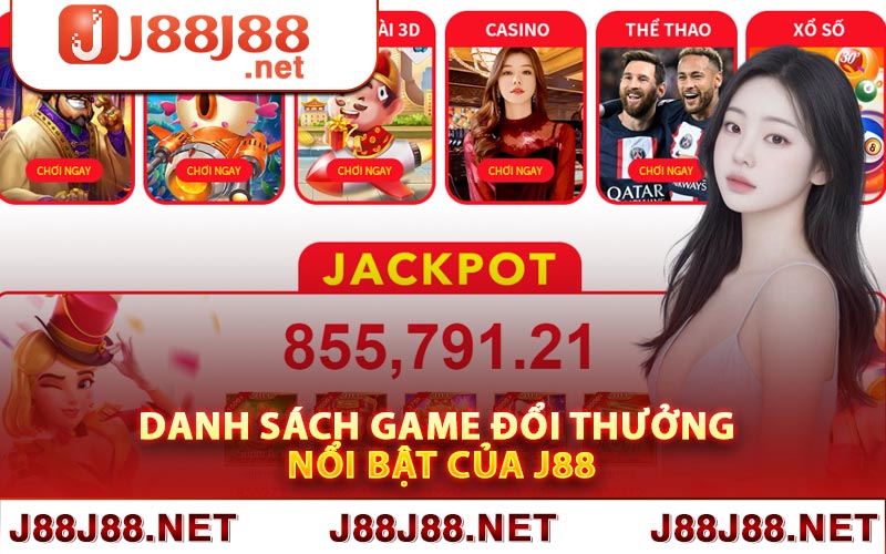 Danh sách game đổi thưởng nổi bật của J88