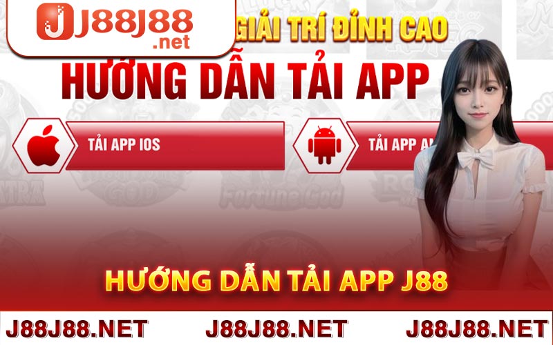 Hướng Dẫn Tải App J88