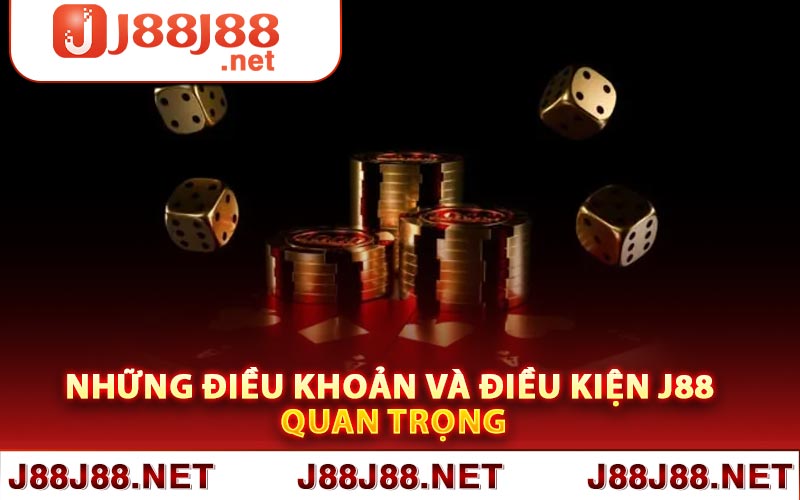 Những điều khoản và điều kiện J88 quan trọng