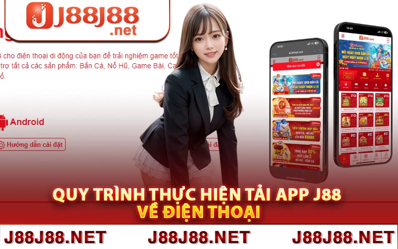 Quy trình thực hiện tải app J88 về điện thoại